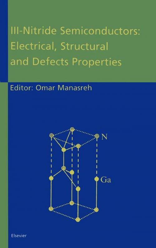 Cover of the book III-Nitride Semiconductors: Electrical, Structural and Defects Properties by , Elsevier Science