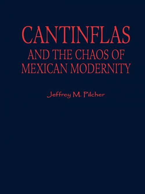 Cover of the book Cantinflas and the Chaos of Mexican Modernity by Jeffrey M. Pilcher, author of Planet Taco: A Global History of Mexican Food, Rowman & Littlefield Publishers
