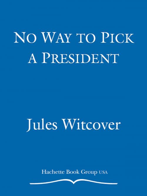 Cover of the book No Way to Pick a President by Jules Witcover, Grand Central Publishing