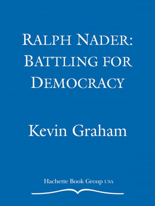 Cover of the book Ralph Nader by Kevin Graham, Grand Central Publishing