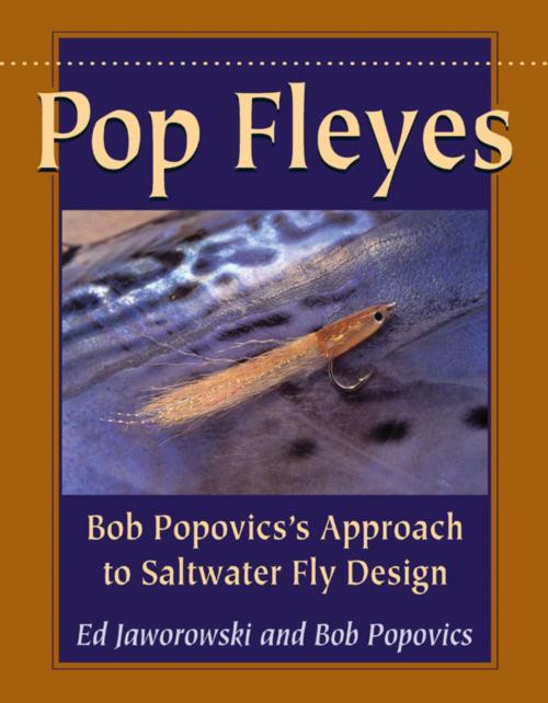 Cover of the book Pop Fleyes by Ed Jaworowski, Bob Popovics, Stackpole Books