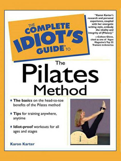 Cover of the book The Complete Idiot's Guide to the Pilates Method by Karon Karter, DK Publishing