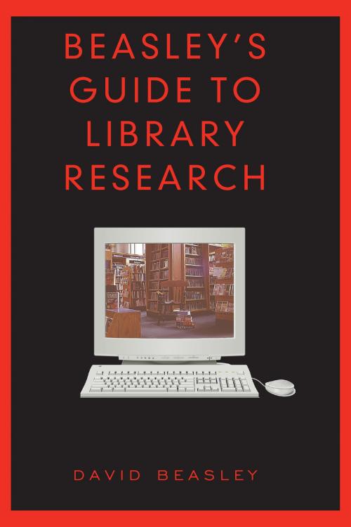 Cover of the book Beasley's Guide to Library Research by David Beasley, University of Toronto Press, Scholarly Publishing Division