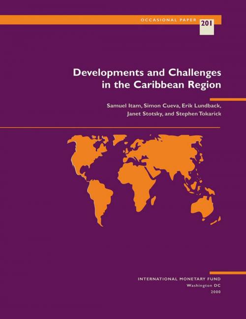 Cover of the book Developments and Challenges in the Caribbean Region by Simón Mr. Cueva, Stephen Mr. Tokarick, Erik Mr. Lundbäck, Janet Ms. Stotsky, Samuel Mr. Itam, INTERNATIONAL MONETARY FUND