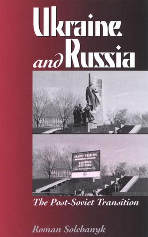 Cover of the book Ukraine and Russia by Roman Solchanyk, Rowman & Littlefield Publishers