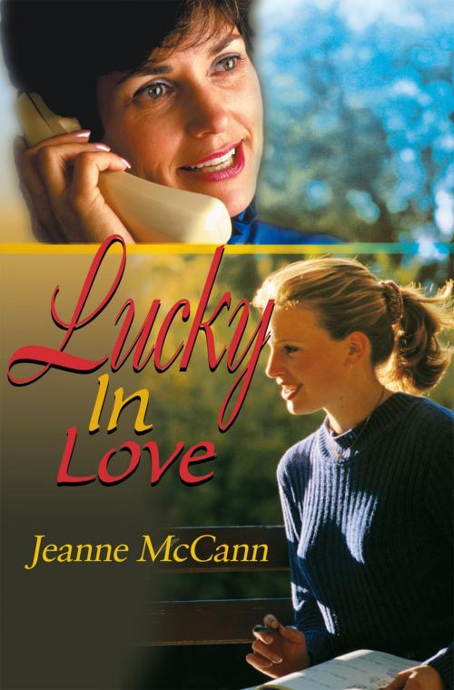 Cover of the book Lucky in Love by Jeanne McCann, iUniverse