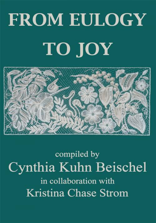 Cover of the book From Eulogy to Joy by Kristina Chase Strom, Cynthia Kuhn Beischel, Xlibris US