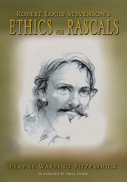 Cover of the book Robert Louis Stevenson's Ethics for Rascals by Elayne Wareing Fitzpatrick, Xlibris US