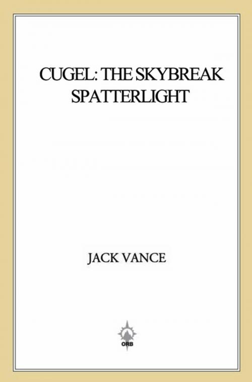 Cover of the book Cugel: The Skybreak Spatterlight by Jack Vance, Tom Doherty Associates