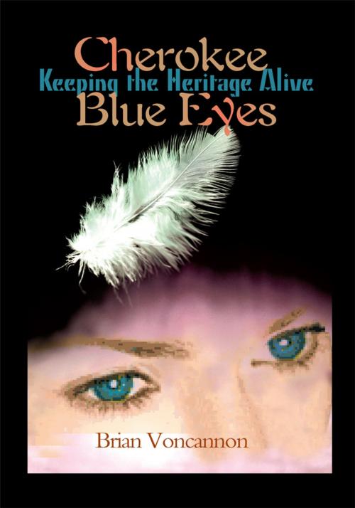 Cover of the book Cherokee Blue Eyes by Brian Voncannon, iUniverse