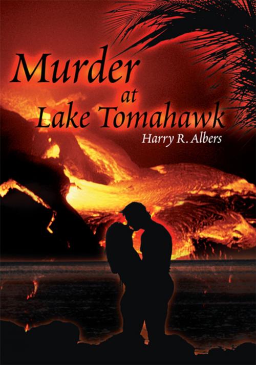 Cover of the book Murder at Lake Tomahawk by Harry R. Albers, iUniverse