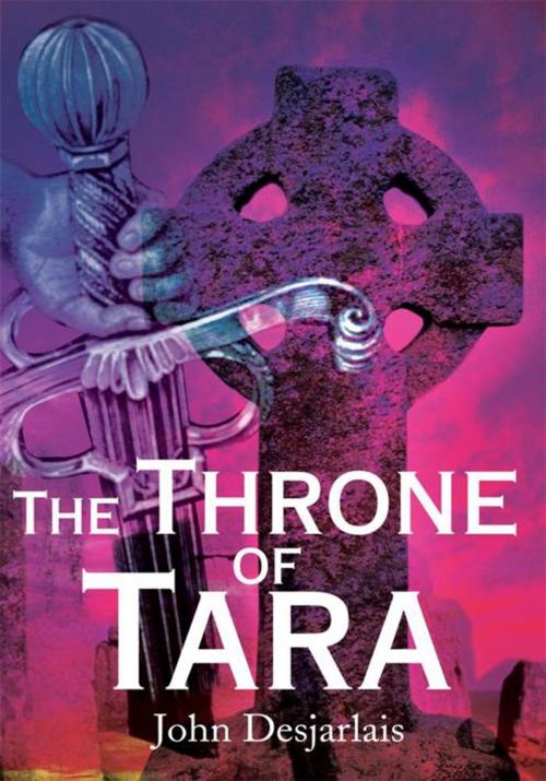 Cover of the book The Throne of Tara by John Desjarlais, iUniverse