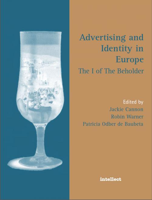 Cover of the book Advertising and Identity in Europe by Jacqueline Cannon, Baubeta Patricia Odber de, Robin Warner, Intellect Books Ltd