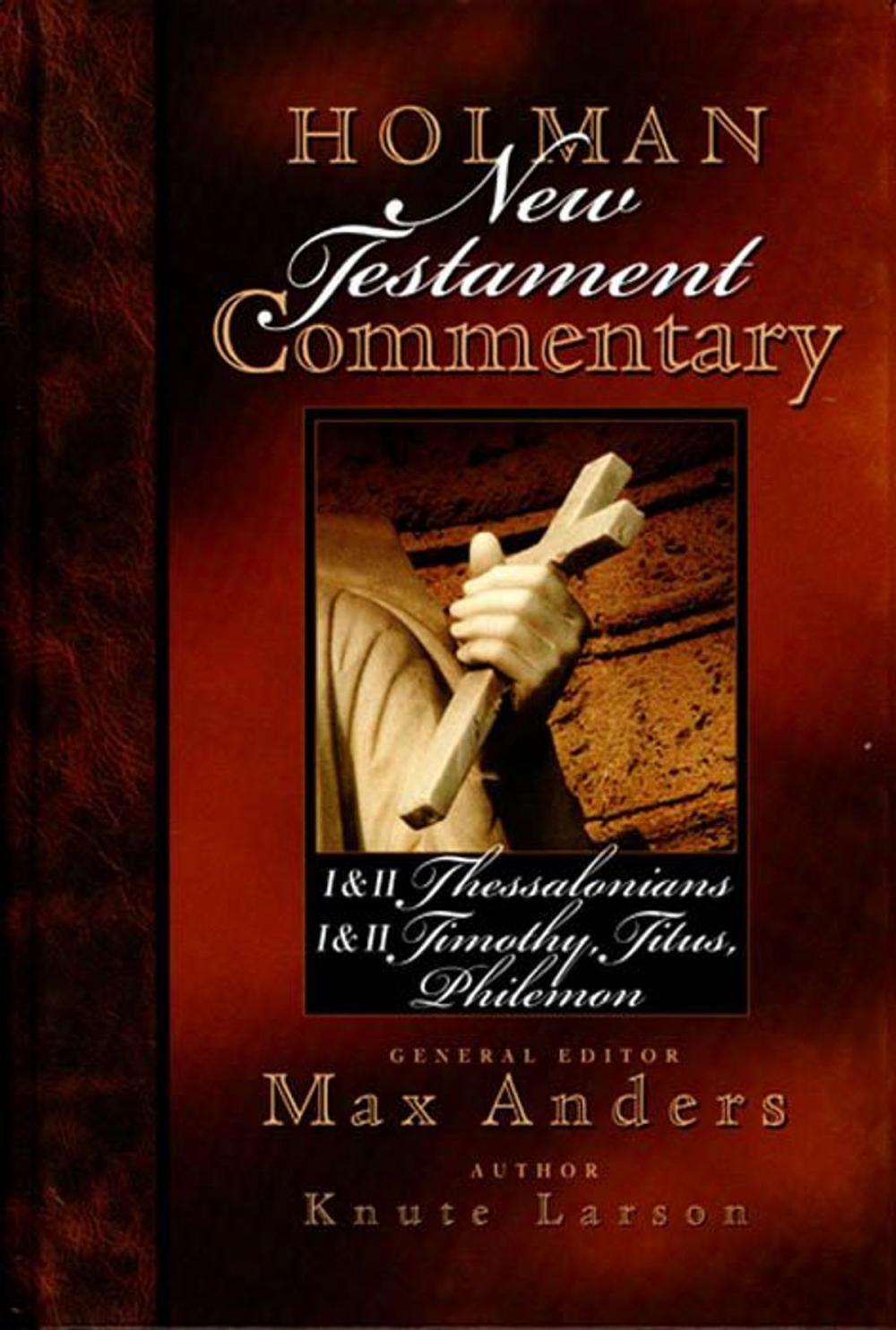 Big bigCover of Holman New Testament Commentary - 1 & 2 Thessalonians, 1 & 2 Timothy, Titus, Philemon