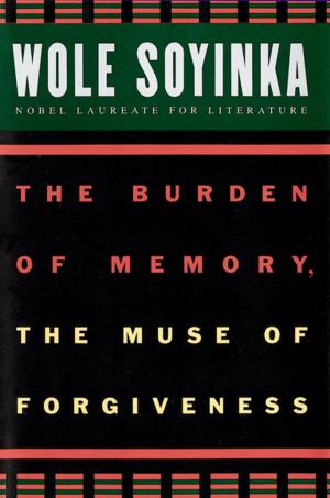 Cover of the book The Burden of Memory, the Muse of Forgiveness by W. E. B. Du Bois