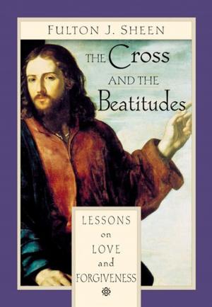 Cover of the book The Cross and the Beatitudes by William E. Rabior, ACSW