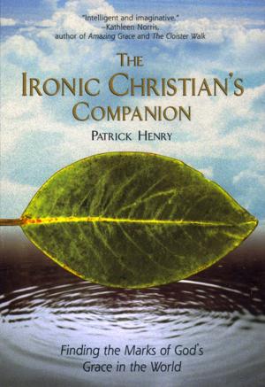 Cover of the book The Ironic Christian's Companion by Marlon James