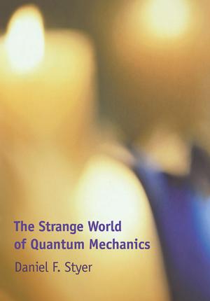 Cover of the book The Strange World of Quantum Mechanics by Danielle M. Thomsen