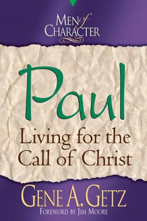 Book cover of Men of Character: Paul: Living for the Call of Christ