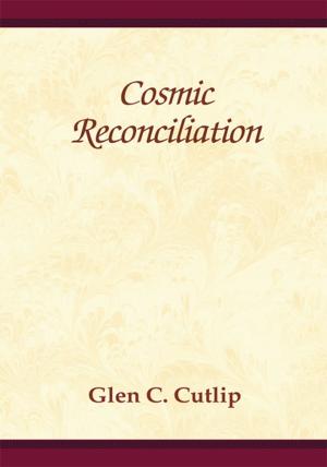 Cover of the book Cosmic Reconciliation by George F. Heileman Sr.