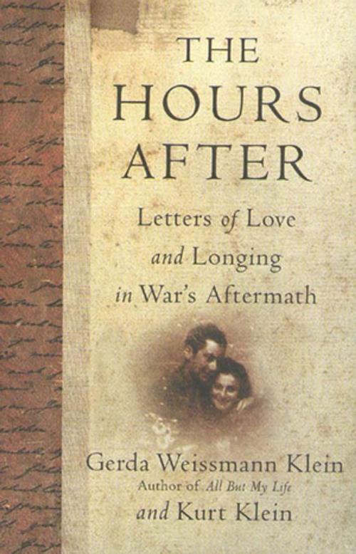Cover of the book The Hours After by Gerda Weissmann Klein, Kurt Klein, St. Martin's Press