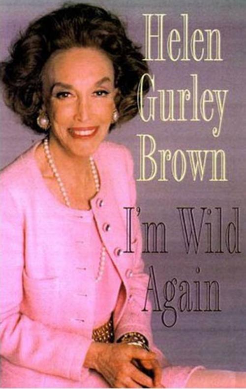 Cover of the book I'm Wild Again by Helen Gurley Brown, St. Martin's Press
