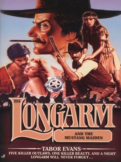 Cover of the book Longarm 255: Longarm and the Mustang Maiden by Tabor Evans, Penguin Publishing Group