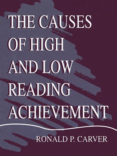 Cover of the book The Causes of High and Low Reading Achievement by Ronald P. Carver, Taylor and Francis