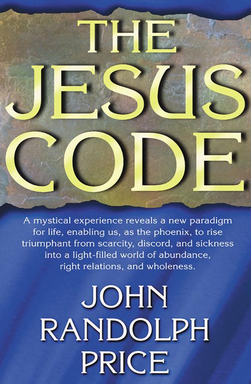 Cover of the book The Jesus Code by John Randolph Price, Hay House