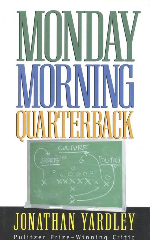 Cover of the book Monday Morning Quarterback by Jonathan Yardley, Rowman & Littlefield Publishers