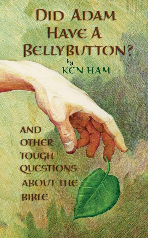 Cover of the book Did Adam Have a Bellybutton? by Ken Ham, New Leaf Publishing Group, Inc.
