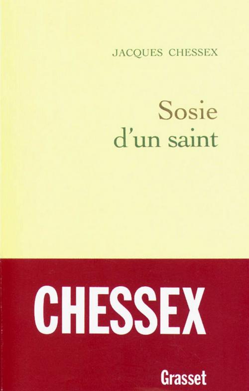 Cover of the book Sosie d'un saint by Jacques Chessex, Grasset