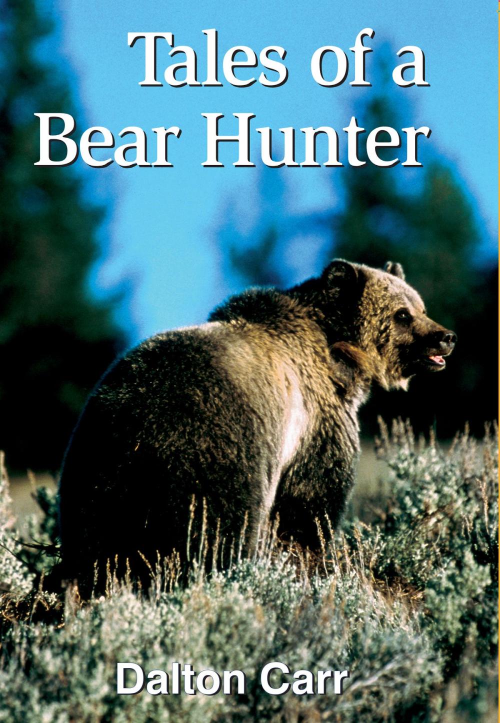 Big bigCover of Tales of a Bear Hunter