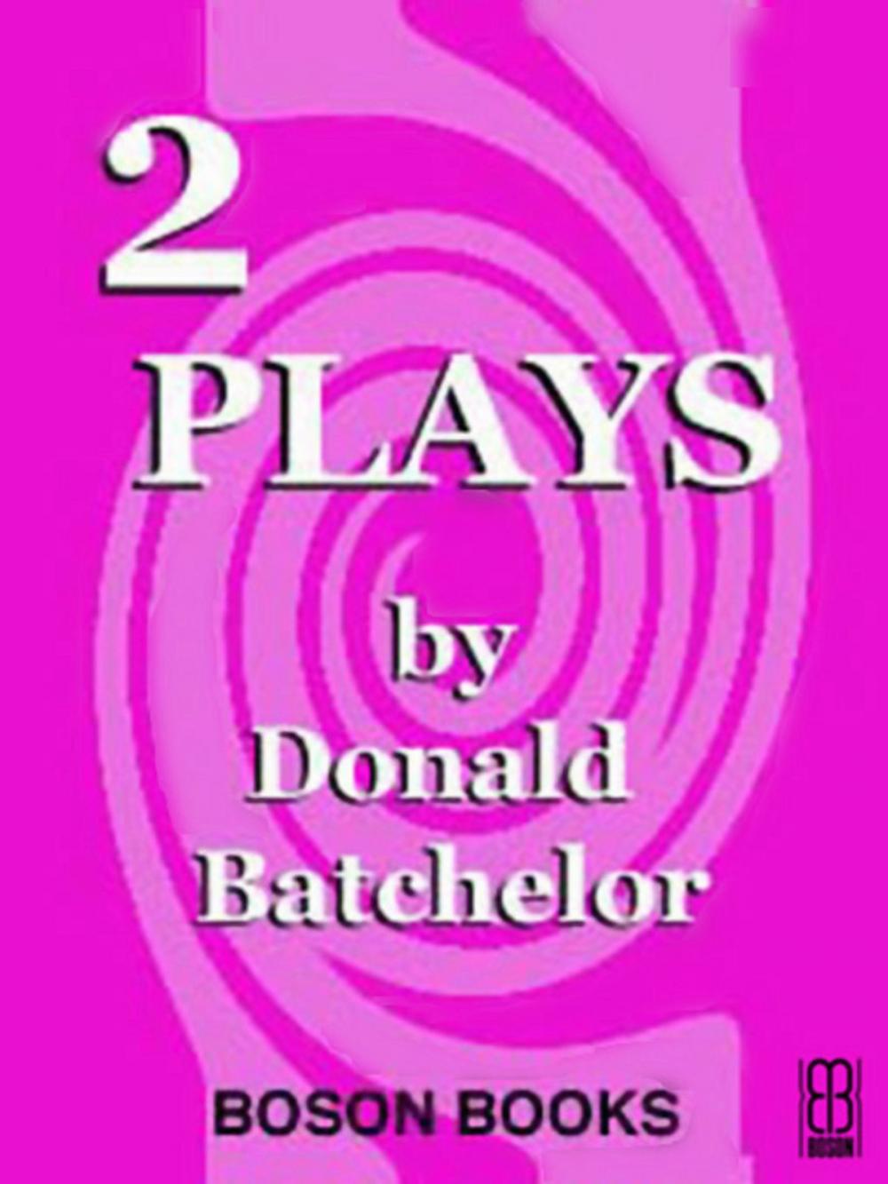 Big bigCover of 2 Plays by Donald Batchelor