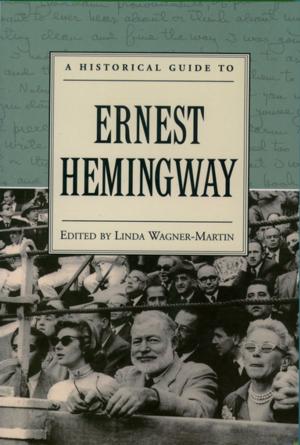 Cover of the book A Historical Guide to Ernest Hemingway by Carla Gardina Pestana