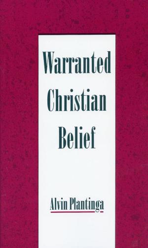 Cover of the book Warranted Christian Belief by Philip Jenkins
