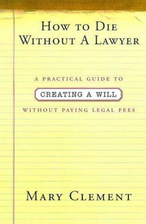Cover of the book How to Die Without a Lawyer by Harvard Student Agencies, Inc.