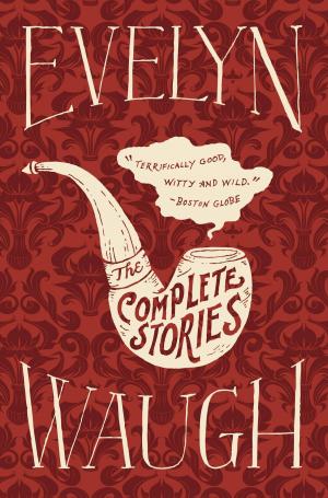 Cover of the book The Complete Stories of Evelyn Waugh by Denise Mina