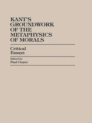 Cover of the book Kant's Groundwork of the Metaphysics of Morals by Vincent Terrace