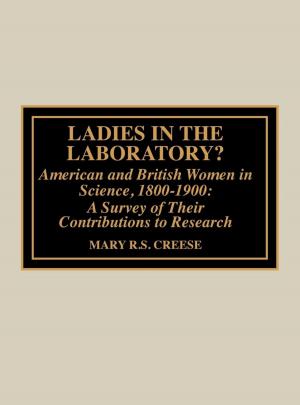 Cover of the book Ladies in the Laboratory? American and British Women in Science, 1800-1900 by Joni Richards Bodart