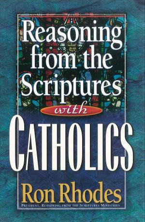 Cover of the book Reasoning from the Scriptures with Catholics by Stacey Thacker