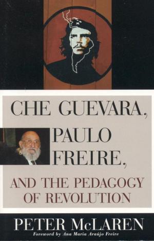 Book cover of Che Guevara, Paulo Freire, and the Pedagogy of Revolution