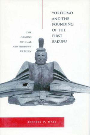 Cover of the book Yoritomo and the Founding of the First Bakufu by Jan Mieszkowski