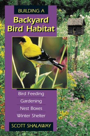 Cover of the book Building Backyard Bird Habitat by Brian Butko, Kevin Patrick, Kyle R. Weaver, Jacqueline Breuil