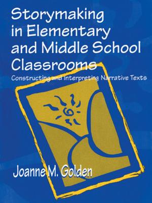 Cover of the book Storymaking in Elementary and Middle School Classrooms by David Pearce, Dominic Moran