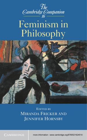 Cover of the book The Cambridge Companion to Feminism in Philosophy by Richard J. Watts, Franz Andres Morrissey