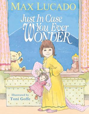 Cover of the book Just In Case You Ever Wonder by DaySpring, Bonnie Rickner Jensen