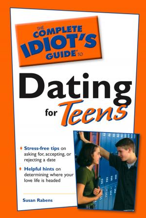 Book cover of The Complete Idiot's Guide to Dating For Teens