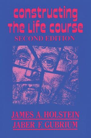 Cover of the book Constructing the Life Course by Bob Beatty, Stephen Hague, Laura Keim, Madeline C. Flagler, Teresa Goforth, Eugene Dillenburg, Janice Klein, Rebecca Martin