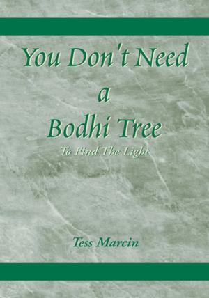 Cover of the book You Don't Need a Bodhi Tree by Vahab Aghai Ph .D